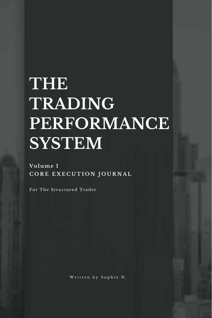 The Trading Performance System — Volume I: Core Execution Journal